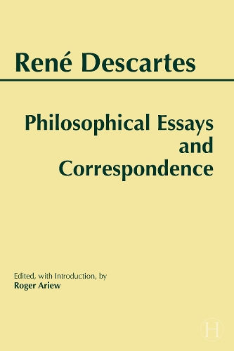 Descartes: Philosophical Essays and Correspondence