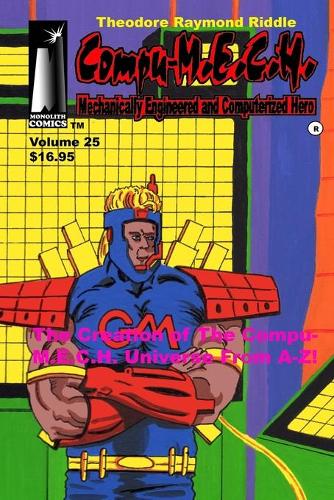 Compu-M.E.C.H. Mechanically Engineered and Computerized Hero Volume 25