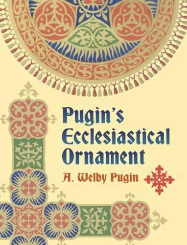 Pugin's Ecclesiastical Ornament