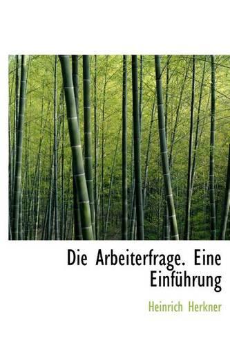Die Arbeiterfrage. Eine Einfuhrung
