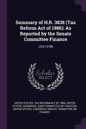 Summary of H.R. 3838 (Tax Reform Act of 1986)