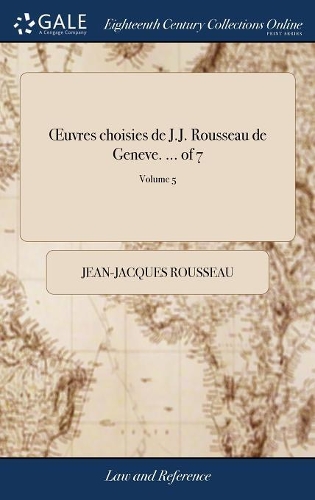 Oeuvres Choisies de J.J. Rousseau de Geneve. ... of 7; Volume 5
