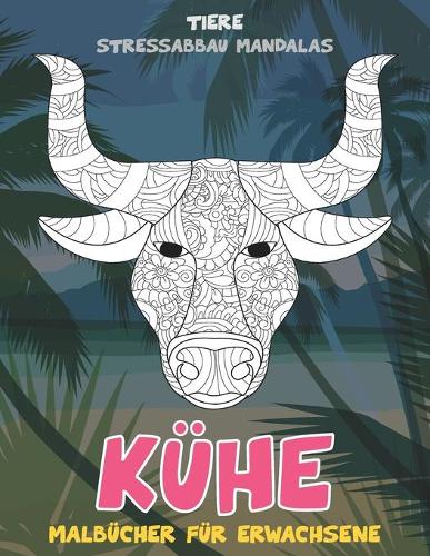 Malbücher für Erwachsene - Stressabbau Mandalas - Tiere - Kühe
