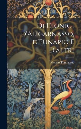 Di Dionigi d'Alicarnasso, d'Eunapio e d'altri