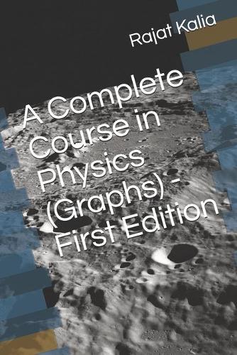 A Complete Course in Physics (Graphs) - First Edition