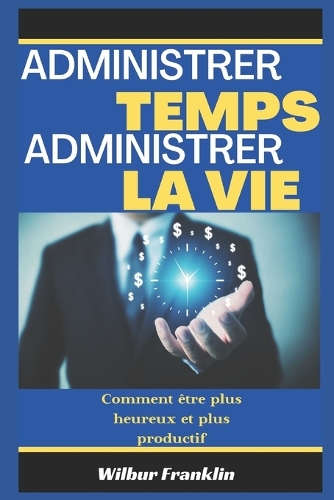 Gérer Le Temps Gérer La Vie