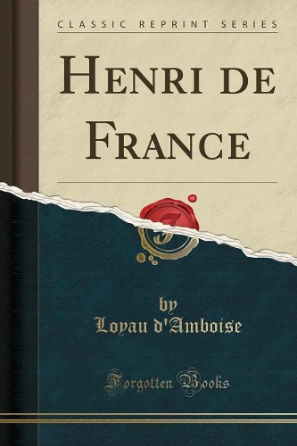 Henri de France (Classic Reprint)