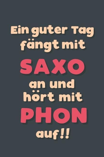 Ein guter Tag fängt mit Saxophon an