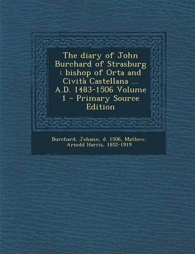 The Diary of John Burchard of Strasburg