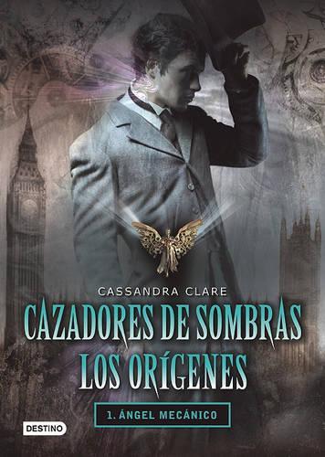 Cazadores de Sombras: Ángel Mecánico / Clockwork Angel