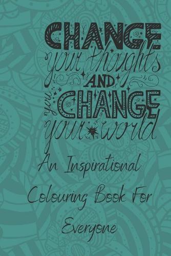 An Inspirational Colouring Book For Everyone