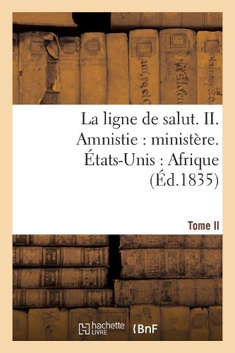 La Ligne de Salut. Tome II. Amnistie: Ministère. États-Unis: Afrique