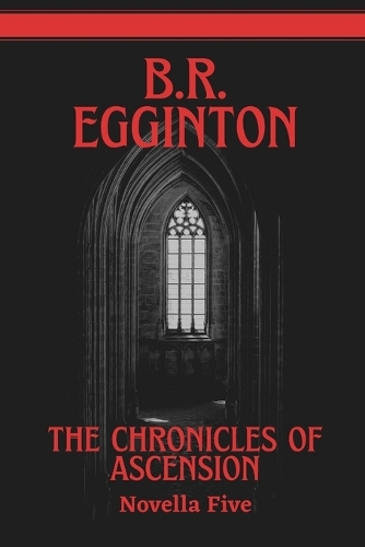 The Chronicles of Ascension (Novella Five)