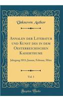 Annalen Der Literatur Und Kunst Des in Dem Oesterreichischen Kaiserthume, Vol. 1