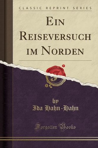 Ein Reiseversuch Im Norden (Classic Reprint)