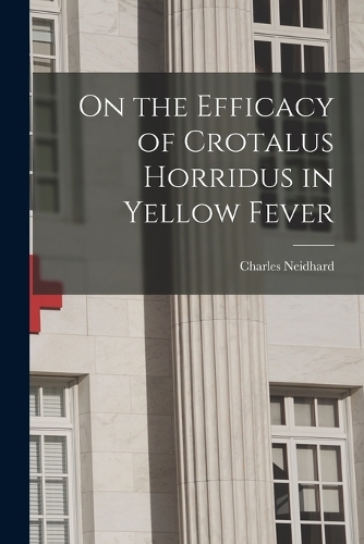 On the Efficacy of Crotalus Horridus in Yellow Fever