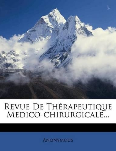 Revue de Therapeutique Medico-Chirurgicale...