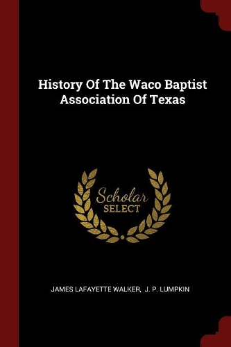 History Of The Waco Baptist Association Of Texas