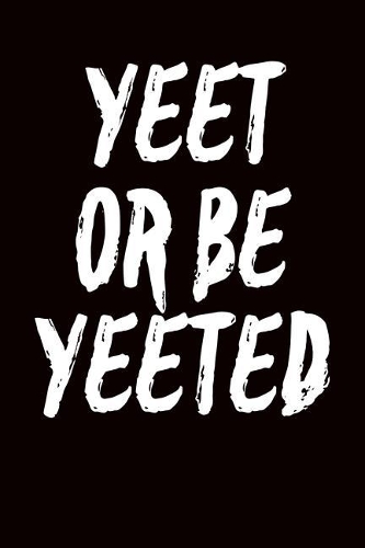 Yeet or Be Yeeted