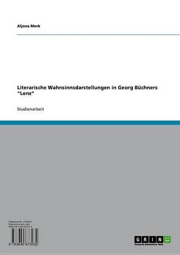 Literarische Wahnsinnsdarstellungen in Georg Buchners 'Lenz'