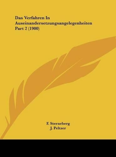 Das Verfahren In Auseinandersetzungsangelegenheiten Part 2 (1900)