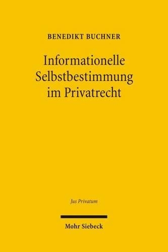 Informationelle Selbstbestimmung Im Privatrecht: (German)