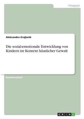 Die sozial-emotionale Entwicklung von Kindern im Kontext häuslicher Gewalt