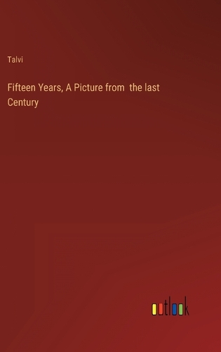 Fifteen Years, A Picture from the last Century