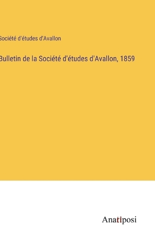 Bulletin de la Société d'études d'Avallon, 1859
