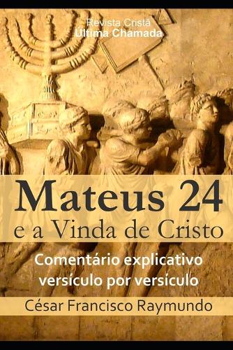 Mateus 24 e a Vinda de Cristo