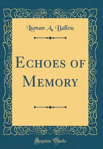 Echoes of Memory (Classic Reprint)