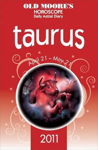 Old Moore Horoscopes and Daily Astral Diaries 2011 Taurus