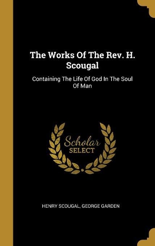 The Works Of The Rev. H. Scougal