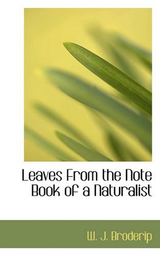 Leaves from the Note Book of a Naturalist