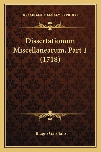 Dissertationum Miscellanearum, Part 1 (1718)