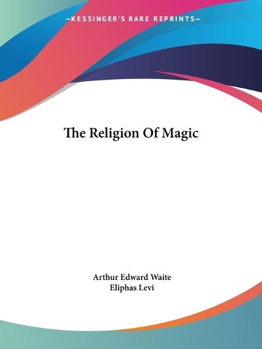 The Religion Of Magic