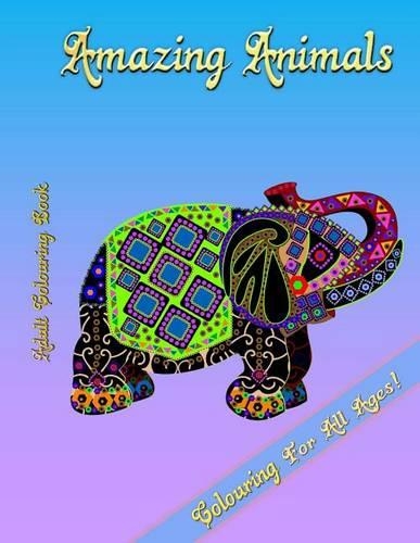 Adult Colouring Book - Amazing Animals