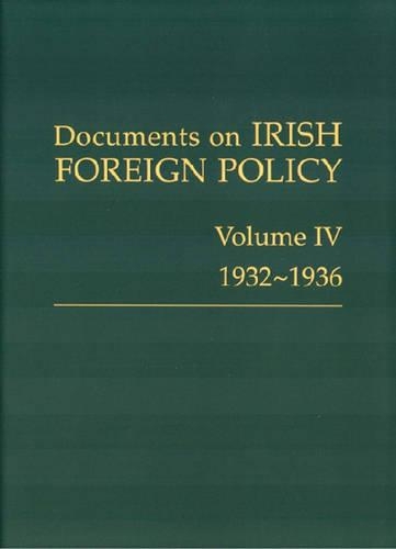 Documents on Irish Foreign Policy: v. 4: 1932 - 1936