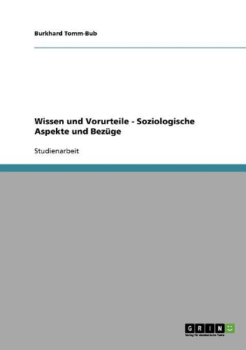 Wissen und Vorurteile - Soziologische Aspekte und Bezüge