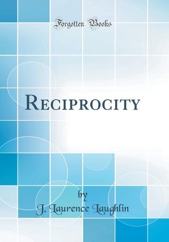 Reciprocity (Classic Reprint)