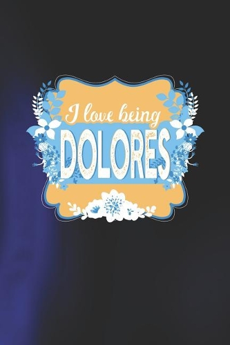 I Love Being Dolores