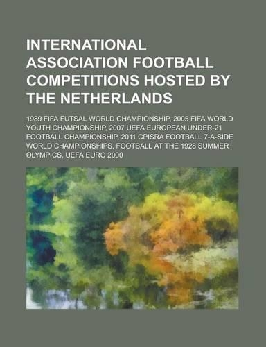 International Association Football Competitions Hosted by the Netherlands