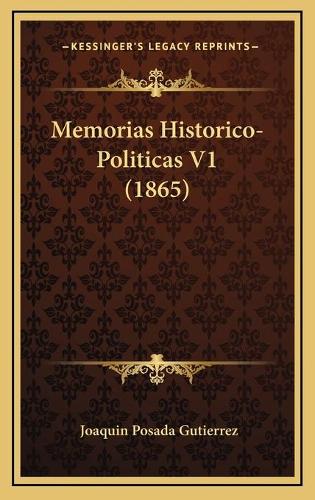 Memorias Historico-Politicas V1 (1865)