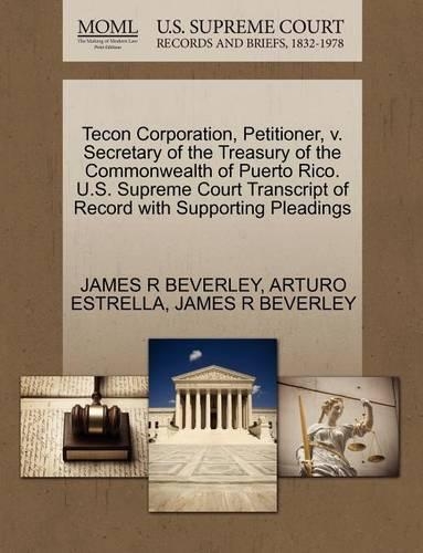 Tecon Corporation, Petitioner, V. Secretary of the Treasury of the Commonwealth of Puerto Rico. U.S. Supreme Court Transcript of Record with Supporting Pleadings