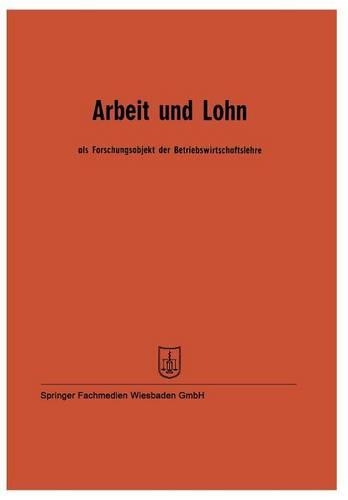 Arbeit und Lohn als Forschungsobjekt der Betriebswirtschaftslehre