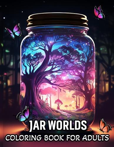 Jar Worlds Coloring Book For Adults