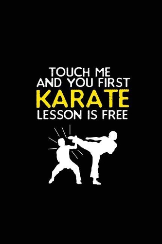 Touch Me And Your First Karate Lesson Is Free