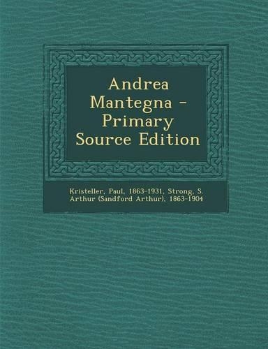 Andrea Mantegna - Primary Source Edition