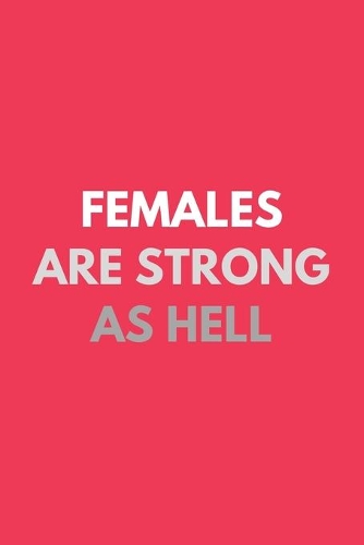 Females Are Strong As Hell