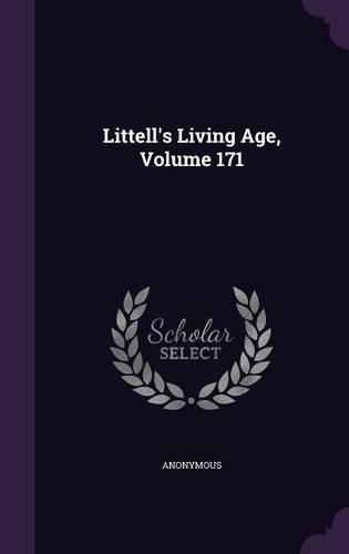 Littell's Living Age, Volume 171